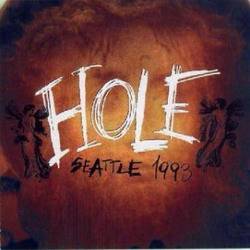 Hole : Seattle 1993